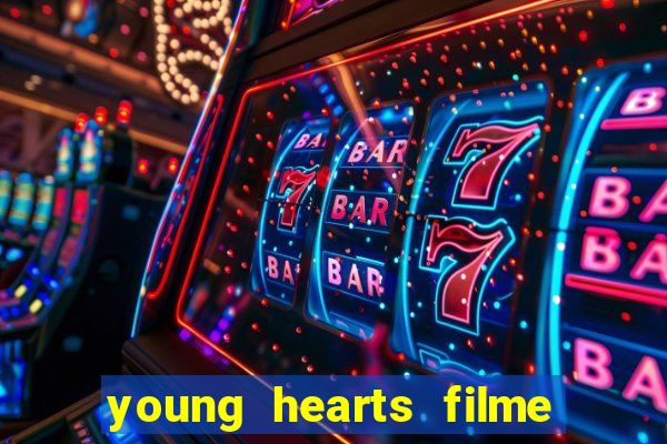 young hearts filme completo dublado